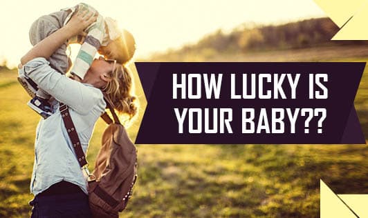 How lucky is Your Baby??