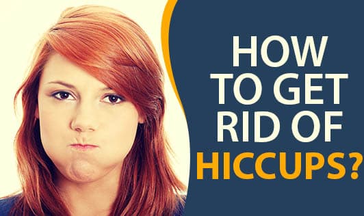How to Get Rid Of Hiccups?