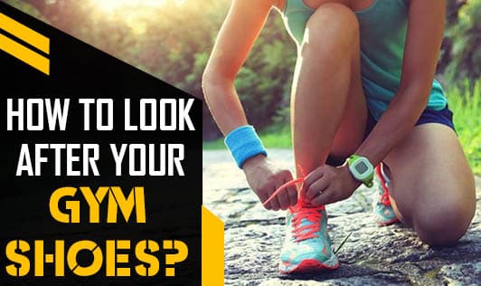 How to Look After Your Gym Shoes?