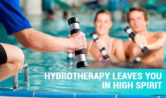 Hydrotherapy leaves you in high spirit