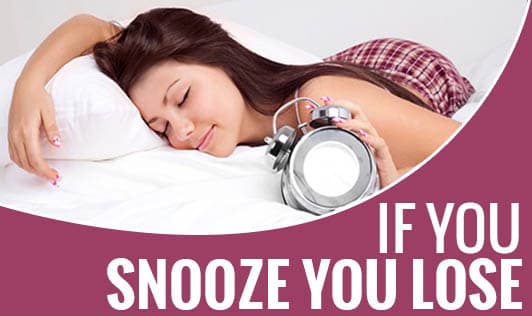 If you snooze, you lose!