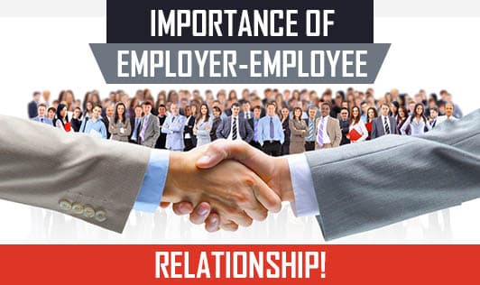 Importance of employer-employee relationship!