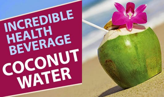 Incredible Health Beverage- Coconut Water