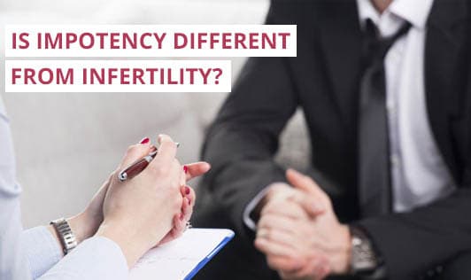 Is Impotency Different from Infertility?