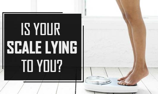 Is Your Scale Lying to You?