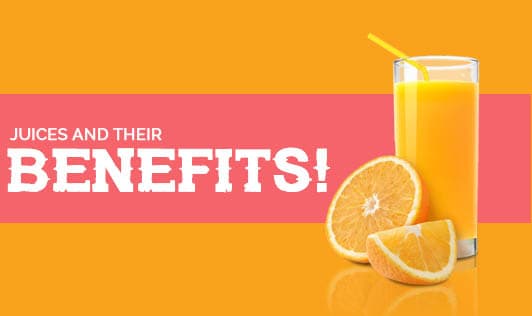 Juices and Their Benefits!