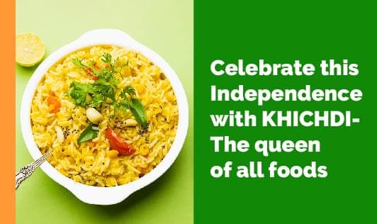 Celebrate This Independence Day With Khichdi - The Queen Of All Foods