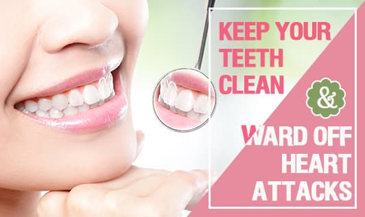 Keep Your Teeth Clean And Ward Off Heart Attacks
