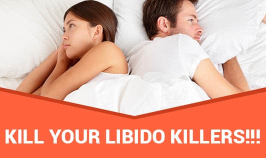 Kill your Libido Killers!!!