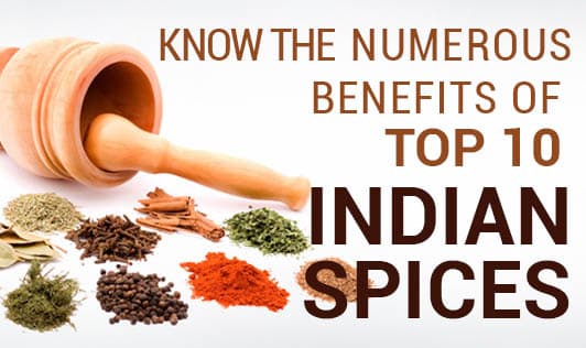 Know The Numerous Benefits Of Top 10 Indian spices