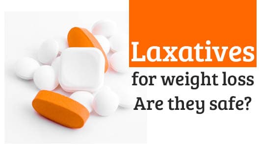 Laxatives for weight loss: Are they safe?