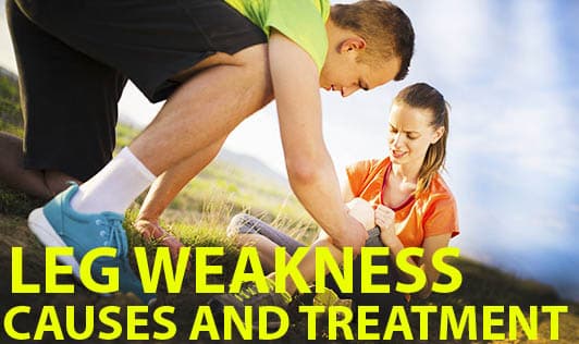 Leg Weakness - Causes and Treatment