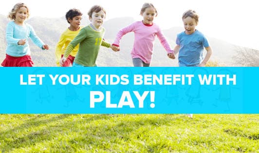 Let Your Kids Benefit With Play!