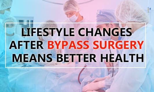 Lifestyle Changes after Bypass Surgery Means Better Health