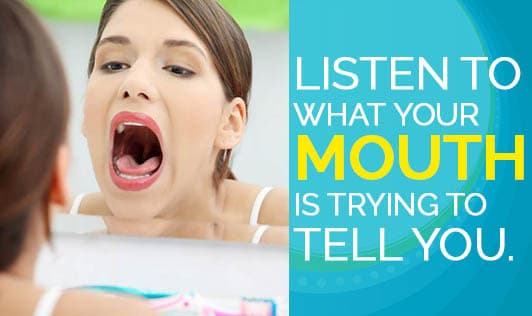 Listen To What Your Mouth is Trying To Tell You.