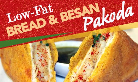 Low-Fat Bread & Besan Pakoda