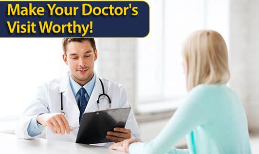 Make Your Doctor's Visit Worthy!