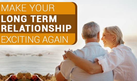 Make Your Long Term Relationship Exciting Again