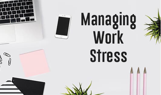 Managing Work Stress