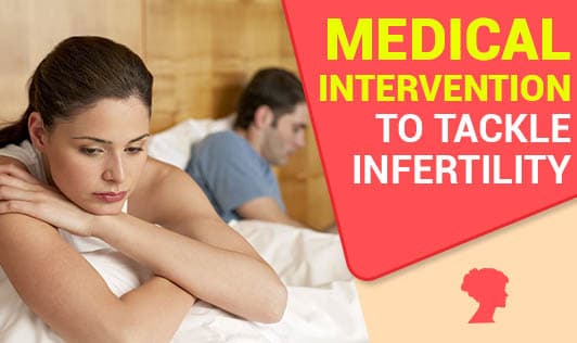 Medical Intervention to Tackle Infertility