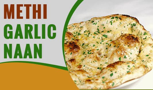 Methi Garlic naan