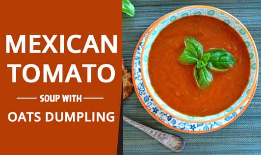 Mexican Tomato Soup with Oats Dumpling
