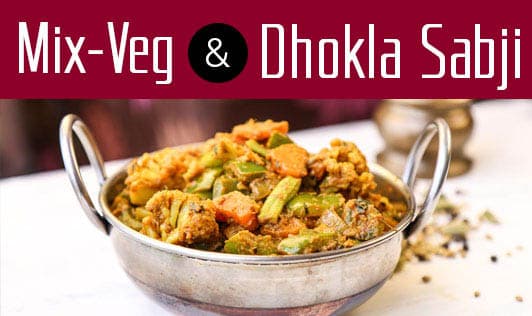 Mix-Veg & Dhokla Sabji