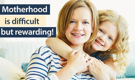 Motherhood Is Challenging But Rewarding!