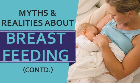 Myths & Realities about Breastfeeding (contd.)