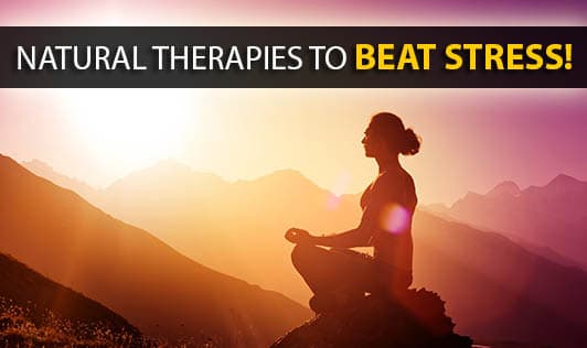 Natural Therapies to Beat Stress!