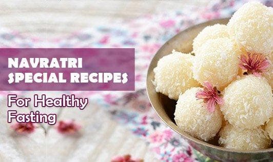 Navratri Special Recipes For Healthy Fasting