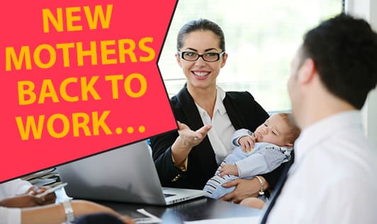 New Mothers Back to Work… 
