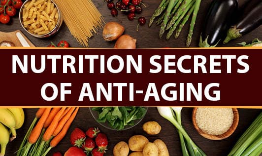 Nutrition Secrets Of Anti-Aging