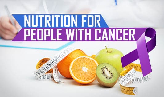 Nutrition for people with cancer