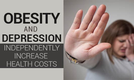 Obesity and Depression Independently Increase Health Costs