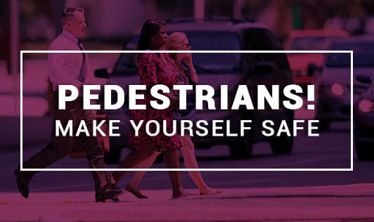 Pedestrians! Make Yourself Safe