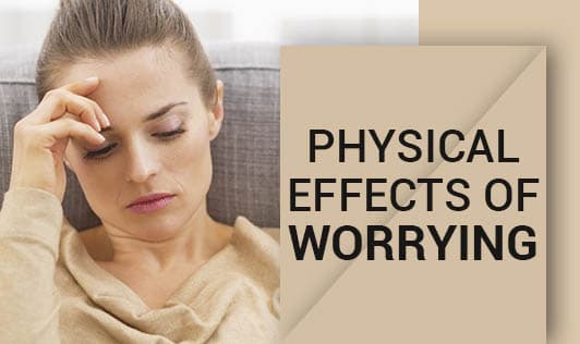 Physical Effects Of Worrying