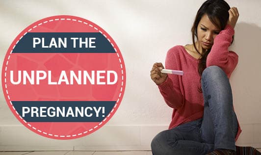 Plan the unplanned pregnancy!