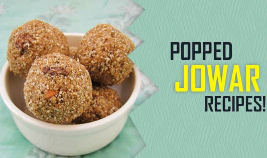 Popped Jowar Recipes!