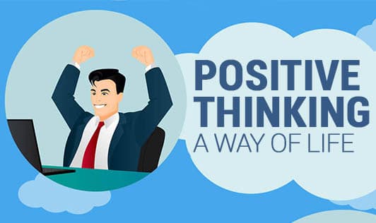 Positive Thinking: A Way of Life