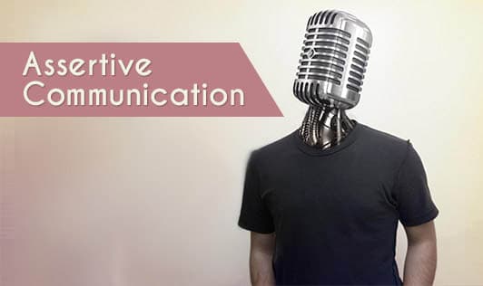 Practice Assertive Communication