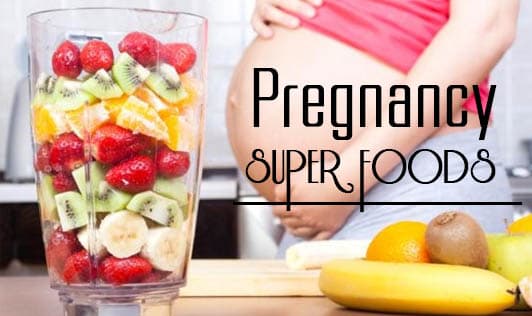 Pregnancy Super foods