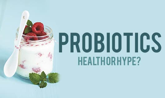 Probiotics - Health Or Hype?