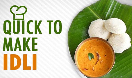 Quick To Make Idli