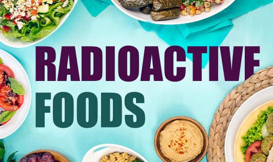 Radioactive Foods