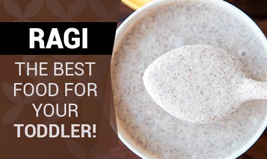 Ragi, The Best Food for Your Toddler!