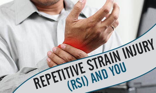 Repetitive Strain Injury (RSI) and You