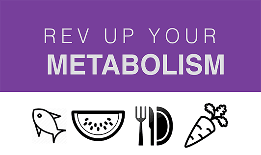 Rev Up Your Metabolism