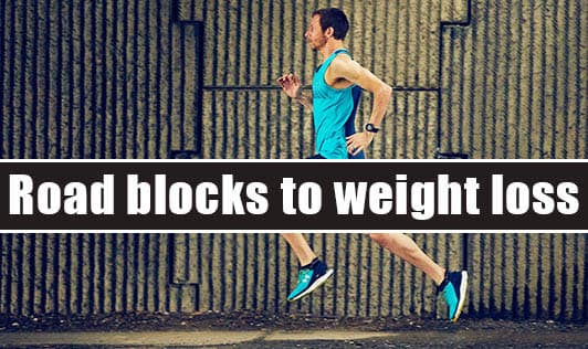Road blocks to weight loss