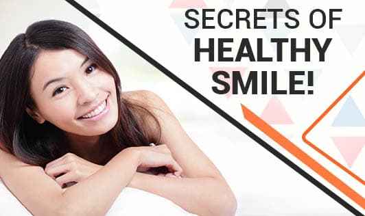 Secrets of Healthy Smile!